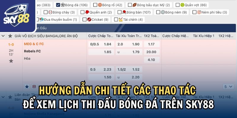 Hướng dẫn chi tiết các thao tác để xem lịch thi đấu bóng đá trên Sky88