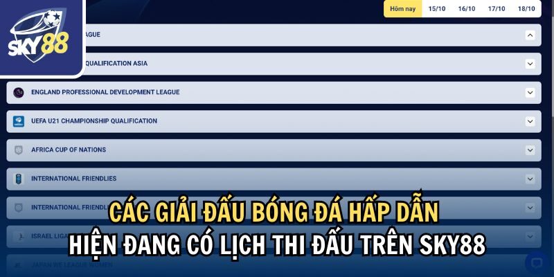 Các giải đấu bóng đá hấp dẫn hiện đang có lịch thi đấu trên Sky88