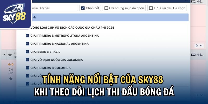 Tính năng nổi bật của Sky88 khi theo dõi lịch thi đấu bóng đá